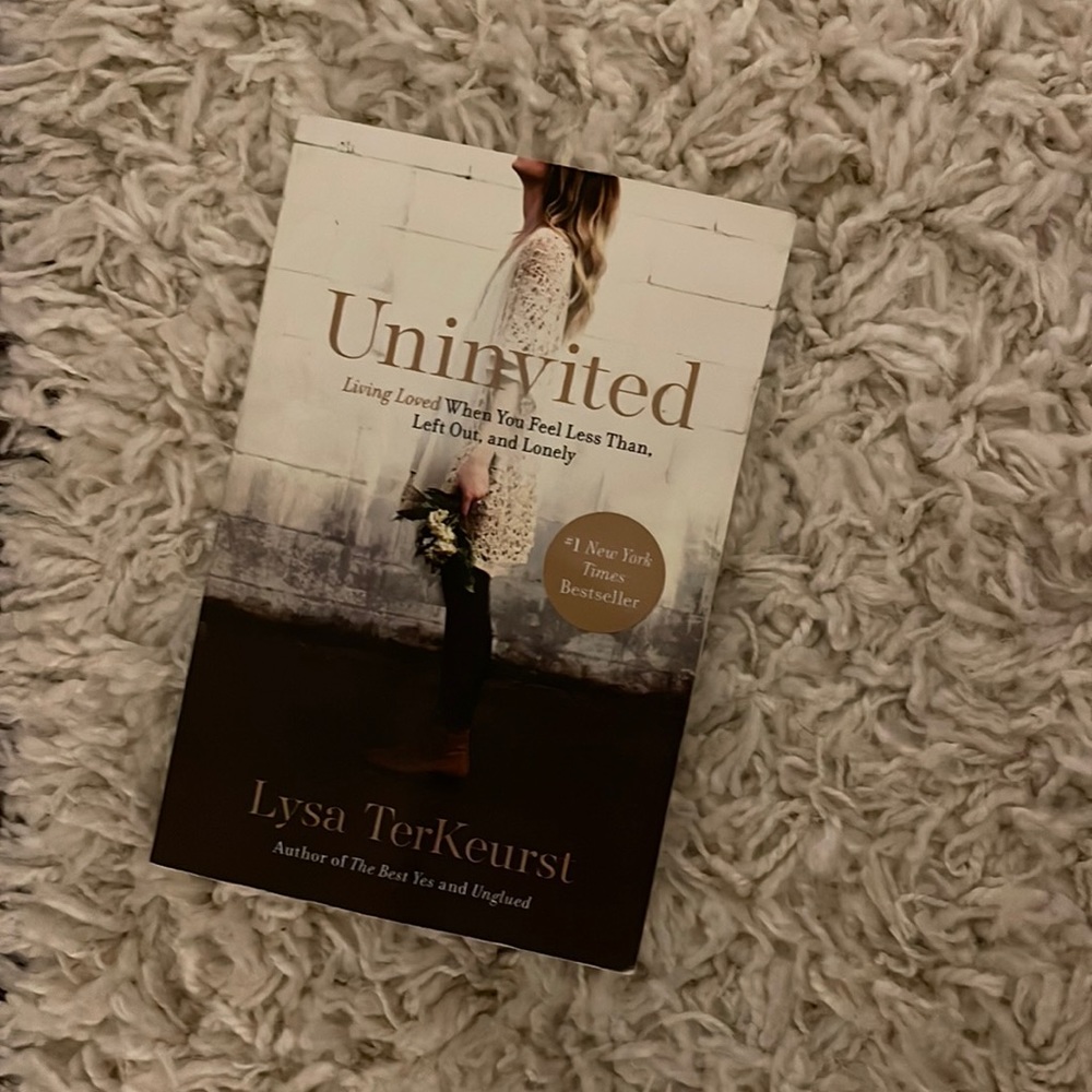 Uninvited Living Loved When You Feel Less Than, Left Out & Lonely Lysa Terkeurst